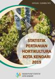 Statistic Of Horticultural Crops Of Kendari Municipality 2019